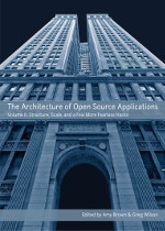 The Architecture of Open Source Applications, Volume II