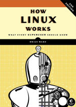 How Linux Works: What Every Superuser Should Know, 2nd Edition