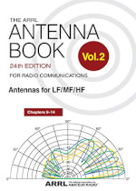 The ARRL Antenna Book for Radio Communications, 24th Edition. Vol 2: Antennas for LF/MF/HF