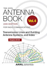 The ARRL Antenna Book for Radio Communications; Volume 4: Transmission Lines and Building Antenna Systems, and Index