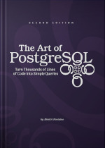 The Art of PostgreSQL, Second Edition