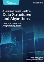 A Common-Sense Guide to Data Structures and Algorithms, Second Edition