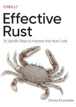 Effective Rust: 35 Specific Ways to Improve Your Rust Code